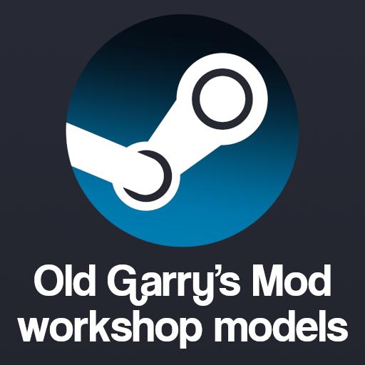 Old Garry's Mod Workshop models